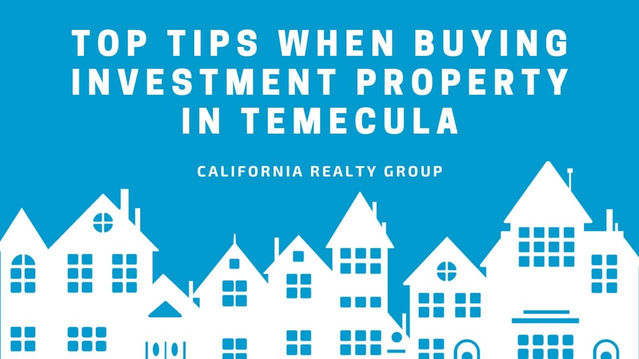 Top Tips When Buying Investment Property in Temecula